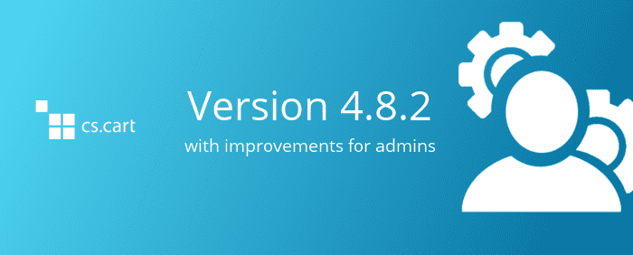CS-Cart 4.8.2 με βελτιώσεις στη Διαχείριση 