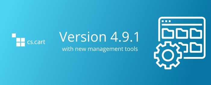 CS-Cart 4.9.1 με νέα Εργαλεία Διαχείρισης